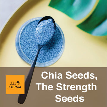 Chia Seeds, the Strength Seeds